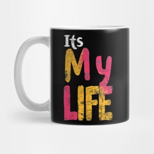 It's My Life Mug